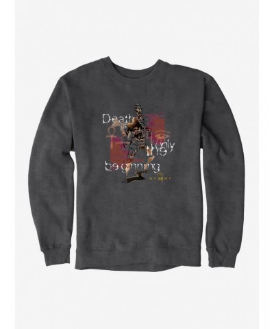 The Mummy Death Is Only The Beginning Sweatshirt $9.45 Sweatshirts