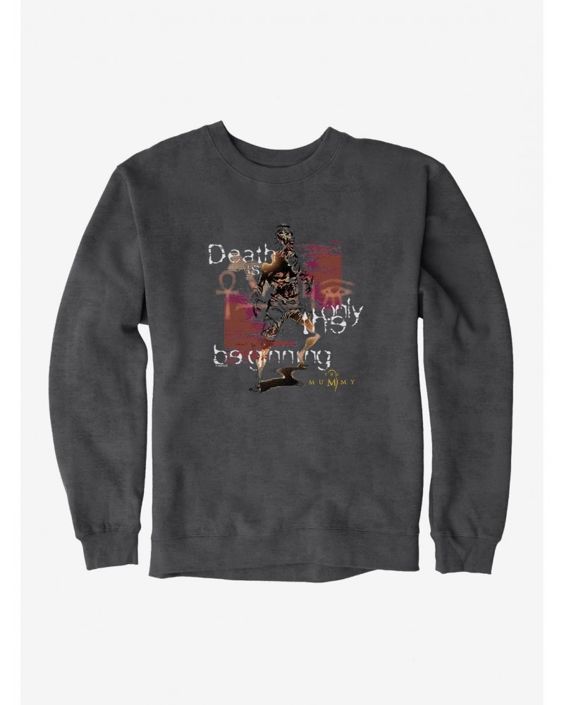 The Mummy Death Is Only The Beginning Sweatshirt $9.45 Sweatshirts