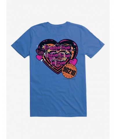 Beverly Hills 90210 To Make Love I Have To Be In Love T-Shirt $8.03 T-Shirts